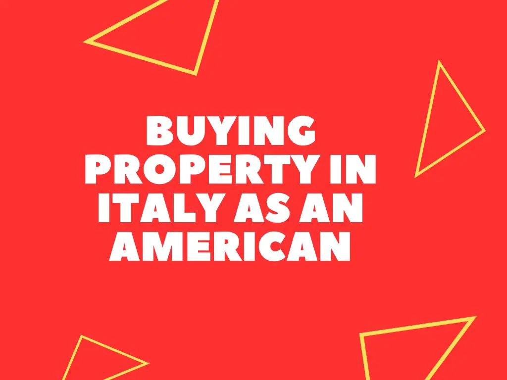 Can americans buy property in italy answered 