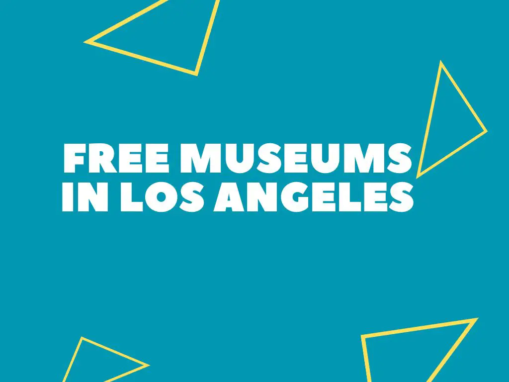 11+ Free Museums In Los Angeles (Local Approved)