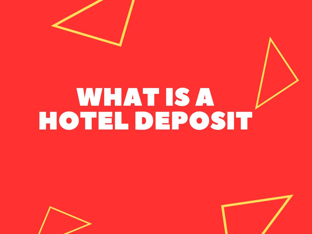 what-is-a-hotel-deposit-explained