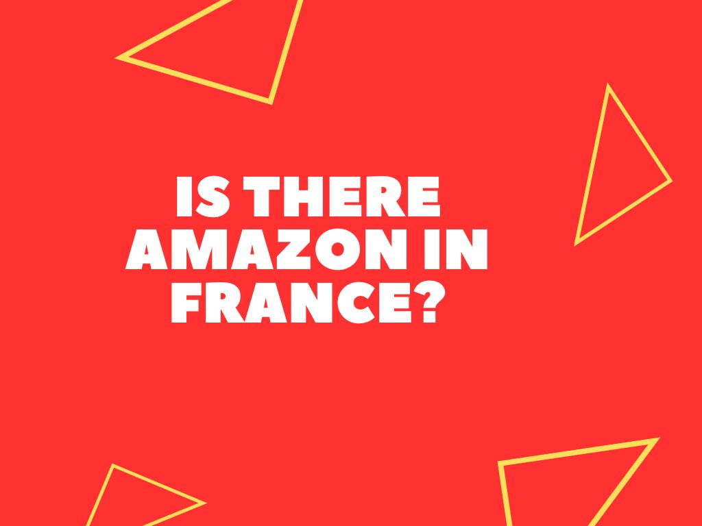 Is There Amazon In France? (Solved)