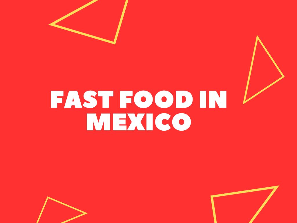 best-fast-food-in-mexico-local-approved