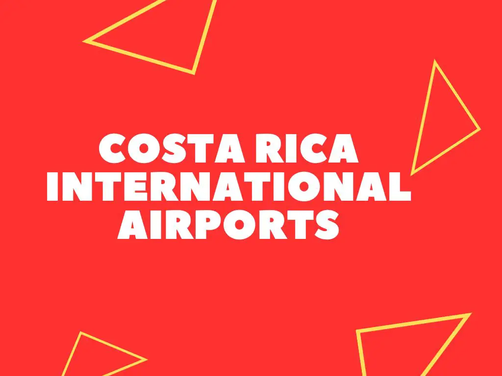 Costa Rica International Airports (Expat Approved)