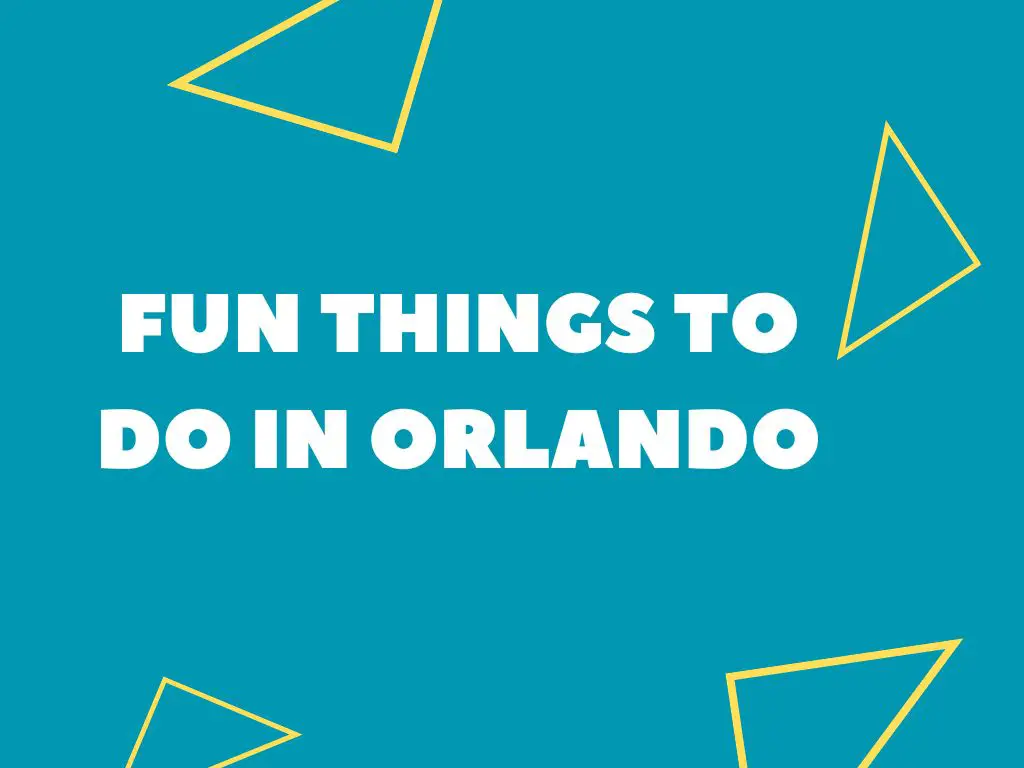 16+ Fun Things To Do In Orlando (Local Favorites)