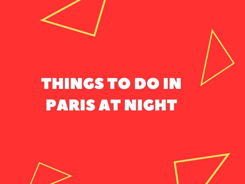 11-best-things-to-do-in-paris-at-night-local-approved