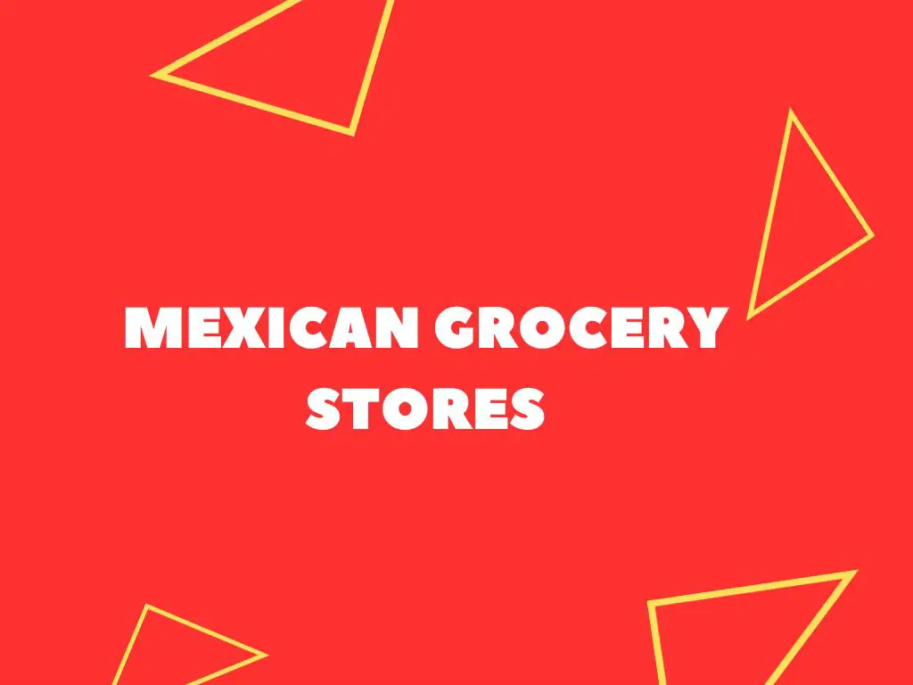 5-best-mexican-grocery-stores-local-approved